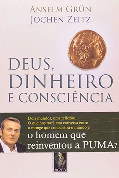 Livro Deus, Dinheiro e Consciência. Diálogo Entre Um Monge e Um Executivo - Resumo, Resenha, PDF, etc.