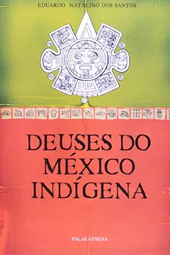 Livro Deuses do México Indígena - Resumo, Resenha, PDF, etc.