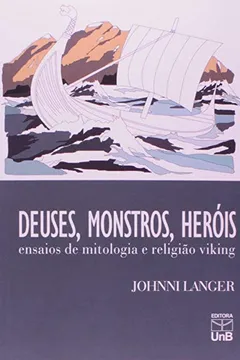 Livro Deuses, Monstros, Herois - Ensaios De Mitologia E Religiao Viking - Resumo, Resenha, PDF, etc.