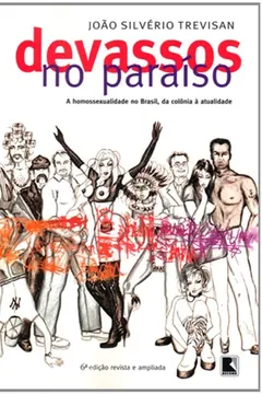 Livro Devassos No Paraíso. A Homossexualidade No Brasil, Da Colônia A Atualidade - Resumo, Resenha, PDF, etc.