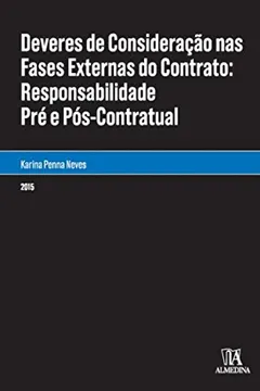 Livro Deveres de Consideração nas Fases Externas do Contrato. Responsabilidade Pré e Pós-contratual - Resumo, Resenha, PDF, etc.