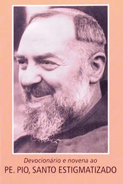 Devocionário E Novena Ao Padre Pio, Santo Estigmatizado PDF Vários Autores