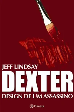Livro Dexter. Design de um Assassino - Resumo, Resenha, PDF, etc.