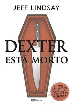 Livro Dexter Está Morto - Resumo, Resenha, PDF, etc.