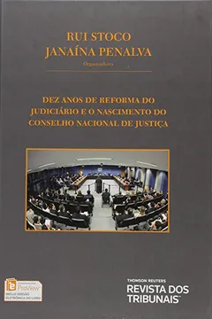 Livro Dez Anos de Reforma do Judiciário e o Nascimento do CNJ - Resumo, Resenha, PDF, etc.