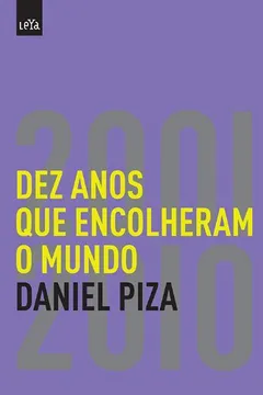 Livro Dez Anos que Encolheram o Mundo - Resumo, Resenha, PDF, etc.