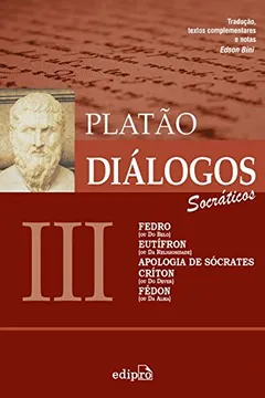 Livro Diálogos 3: Socráticos. Fedro, Eutífron, Apologia de Sócrates, Críton e Fédon - Resumo, Resenha, PDF, etc.