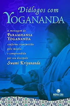 Livro Diálogos Com Yogananda - Resumo, Resenha, PDF, etc.