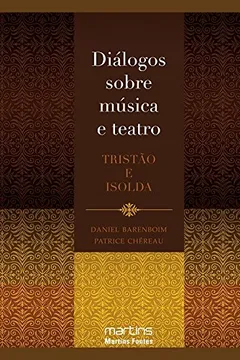 Livro Diálogos Sobre Música e Teatro. Tristão e Isolda - Resumo, Resenha, PDF, etc.