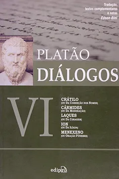 Livro Diálogos VI. Crátilo, Cármides, Laques, Ion, Menexeno - Resumo, Resenha, PDF, etc.