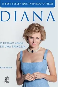Livro Diana. O Último Amor de uma Princesa - Resumo, Resenha, PDF, etc.