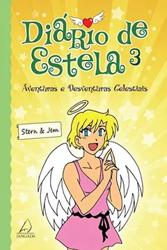Livro Diário De Estela 3: Aventuras E Desventuras Celestiais - Resumo, Resenha, PDF, etc.