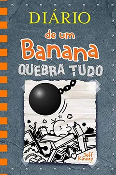 Livro Diário de um Banana 14: Quebra Tudo - Resumo, Resenha, PDF, etc.