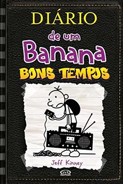 Livro Diário de Um Banana. Bons Tempos - Resumo, Resenha, PDF, etc.