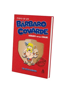Livro Diário de Um Bárbaro Covarde. Bárbaros Versus Goblins - Resumo, Resenha, PDF, etc.