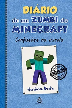 Livro Diário de Um Zumbi do Minecraft. Confusões na Escola - Resumo, Resenha, PDF, etc.