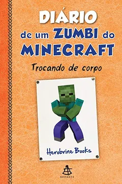 Livro Diário de Um Zumbi do Minecraft. Trocando de Corpo - Resumo, Resenha, PDF, etc.