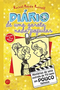 Livro Diário de Uma Garota Nada Popular 7. Histórias de Uma Estrela de TV Nem Um Pouco Famosa - Resumo, Resenha, PDF, etc.