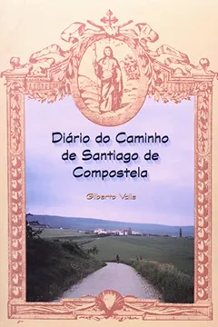 Livro Diário Do Caminho Santiago De Compostela - Resumo, Resenha, PDF, etc.