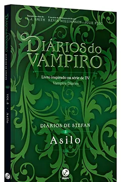 Livro Diários de Stefan. Asilo - Volume 5 - Resumo, Resenha, PDF, etc.