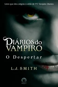 Livro Diários do Vampiro. O Despertar - Volume 1 - Resumo, Resenha, PDF, etc.