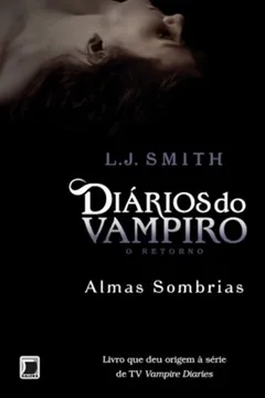 Livro Diários do Vampiro. O Retorno. Almas Sombrias - Volume 2 - Resumo, Resenha, PDF, etc.