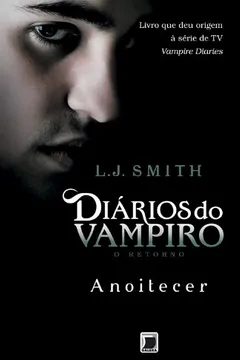 Livro Diários do Vampiro. O Retorno. Anoitecer - Volume 1 - Resumo, Resenha, PDF, etc.