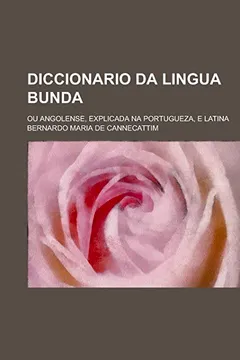 Livro Diccionario Da Lingua Bunda; Ou Angolense, Explicada Na Portugueza, E Latina - Resumo, Resenha, PDF, etc.