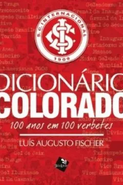 Capa do livro Dicionario Colorado. 100 Anos Em 100 Verbetes