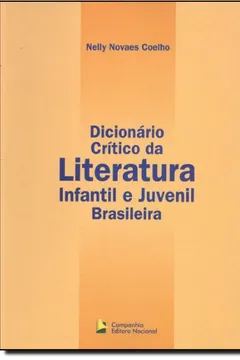 Livro Dicionário Crítico da Literatura Infantil e Juvenil Brasileira - Resumo, Resenha, PDF, etc.