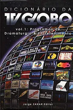 Livro Dicionário Da Tv Globo - Volume 1. Programas De Dramaturgia E Entretenimento. Coleção Memória Globo - Resumo, Resenha, PDF, etc.