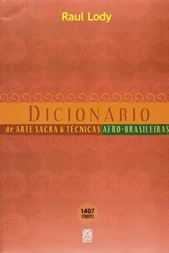 Livro Dicionário De Artes Sacra & Técnicas Afro-Brasileiras - Resumo, Resenha, PDF, etc.