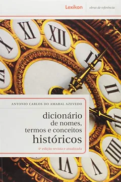 Livro Dicionário de Nomes, Termos e Conceitos Históricos - Resumo, Resenha, PDF, etc.