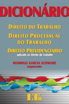 Livro Dicionário Direito do Trabalho, Direito Processual do Trabalho, Direito Previdenciário - Resumo, Resenha, PDF, etc.
