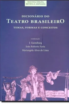 Livro Dicionario Do Teatro Brasileiro - Temas, Formas E Conceitos - Resumo, Resenha, PDF, etc.