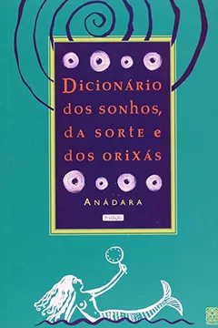 Livro Dicionário Dos Sonhos, Da Sorte E Dos Orixás - Resumo, Resenha, PDF, etc.