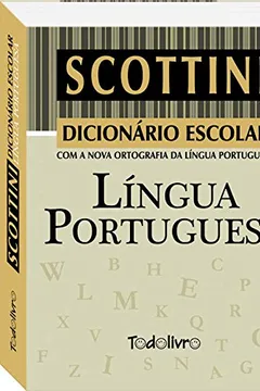 Livro Dicionário Escolar da Língua Portuguesa Scottini - Resumo, Resenha, PDF, etc.