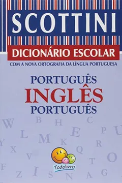 Livro Dicionário Escolar de Inglês Scottini - Resumo, Resenha, PDF, etc.