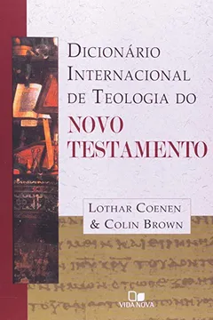 Livro Dicionário Internacional De Teologia Do Novo Testamento - 2 Volumes - Resumo, Resenha, PDF, etc.