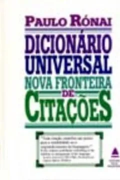 Livro Dicionário Universal Nova Fronteira De Citações - Resumo, Resenha, PDF, etc.