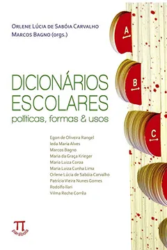 Livro Dicionários Escolares. Políticas, Formas & Usos- Volume I - Resumo, Resenha, PDF, etc.