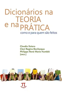 Livro Dicionários na Teoria e na Prática Como e Para Quem São Feitos- Volume I - Resumo, Resenha, PDF, etc.