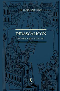 Livro Didascalicon. Sobre a Arte de Ler - Resumo, Resenha, PDF, etc.