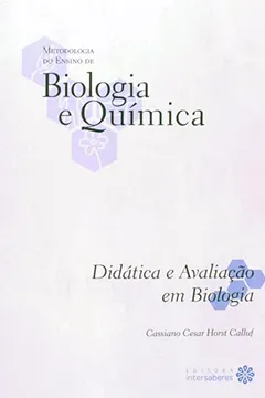 Livro Didática e Avaliação em Biologia - Volume 5. Coleção Metodologia do Ensino de Biologia e Química - Resumo, Resenha, PDF, etc.