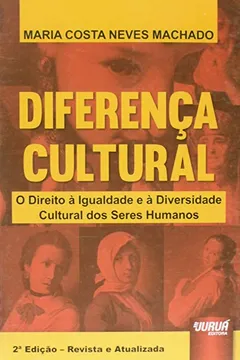 Livro Diferença Cultural. O Direito à Igualdade e à Diversidade Cultural dos Seres Humanos - Resumo, Resenha, PDF, etc.
