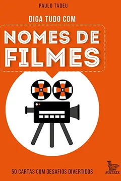 Livro Diga Tudo com Nomes de Filmes - Resumo, Resenha, PDF, etc.