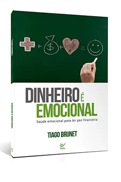 Livro Dinheiro É Emocional. Saúde Emocional Para Ter Paz Financeira - Resumo, Resenha, PDF, etc.