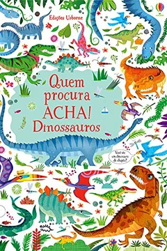 Livro Dinossauros - Coleção Quem Procura Acha! - Resumo, Resenha, PDF, etc.