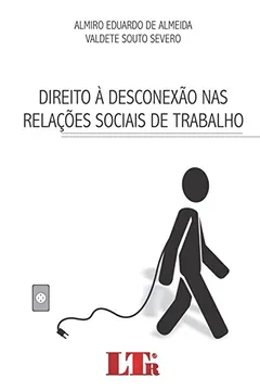 Livro Direito à Desconexão nas Relações Sociais de Trabalho - Resumo, Resenha, PDF, etc.