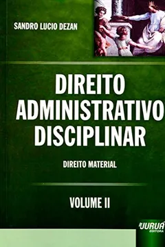 Livro Direito Administrativo Disciplinar. Direito Material - Volume 2 - Resumo, Resenha, PDF, etc.